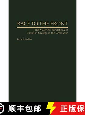【3-4周达】Race to the Front: The Materiel Foundations of Coalition Strategy in the Great War [9780275972998]