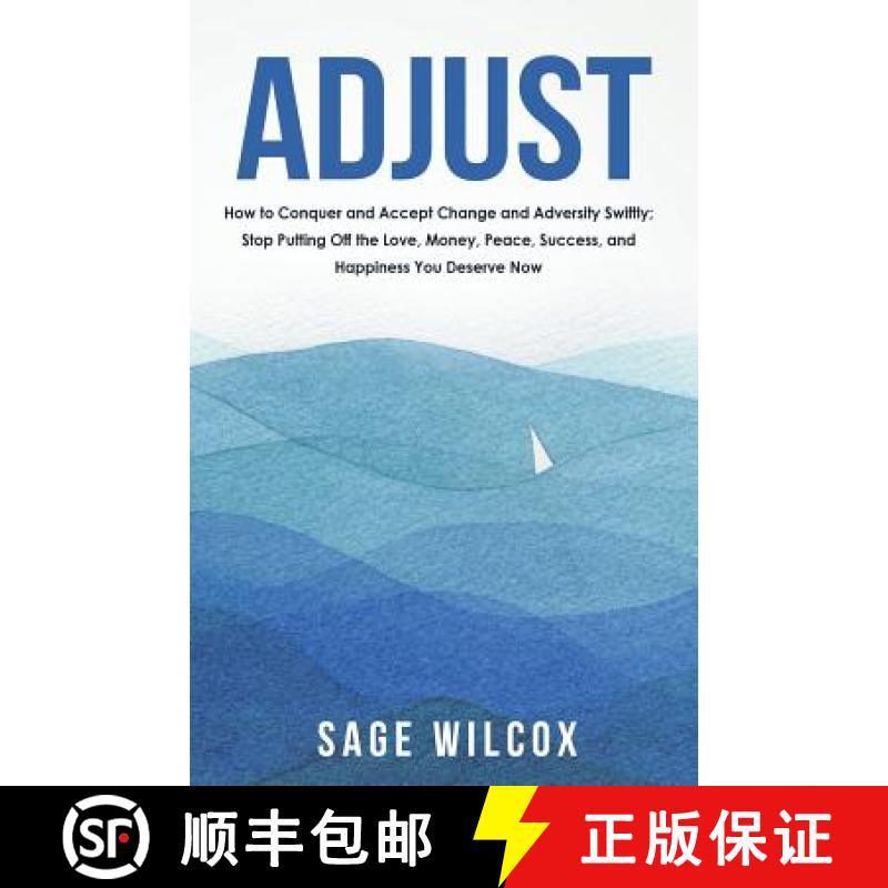 【3-4周达】Adjust: How to Conquer and Accept Change and Adversity Swiftly; Stop Putting Off the Love,... [9781945290183]