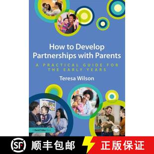 预订 How to Develop Partnerships with Parents : A Practical Guide for the Early Years [9781138220645]