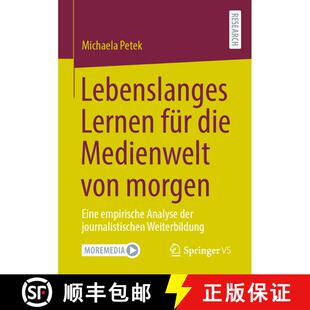 【3-4周达】Lebenslanges Lernen Für Die Medienwelt Von Morgen: Eine Empirische Analyse Der Journ... [9783658395285]