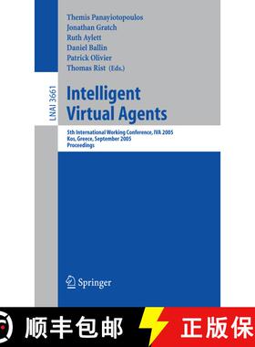 【3-4周达】Intelligent Virtual Agents : 5th International Working Conference, IVA 2005, Kos, Greece, ... [9783540287384]