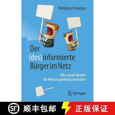 【3-4周达】Der (des)informierte Bürger im Netz : Wie soziale Medien die Meinungsbildung verändern (... [9783658160579]