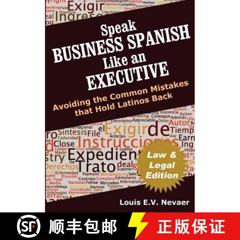 预订 Speak Business Spanish Like an Executive Law & Legal Edition: Avoiding the Common Mistakes That ... [9780979117671]