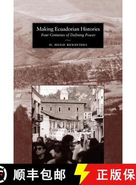 【3-4周达】Making Ecuadorian Histories: Four Centuries of Defining Power [9780292722125]