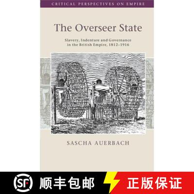 【3-4周达】Overseer State: Slavery, Indenture and Governance in the British Empire, 1812–1916 [9781009315760]