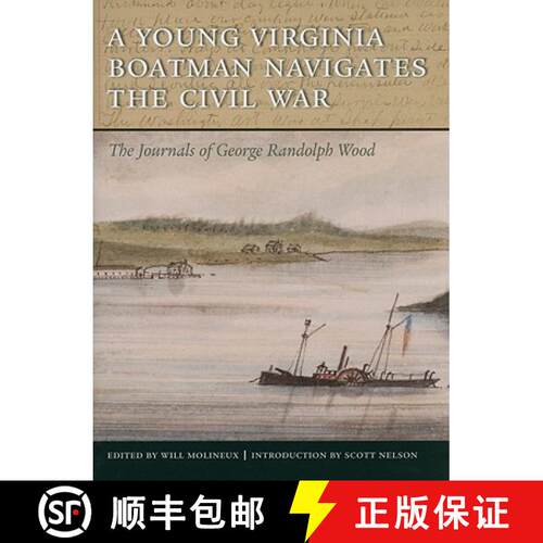 【3-4周达】精装 A Young Virginia Boatman Navigates the Civil War: The Journals of George Randolph Wood [9780813929033]
