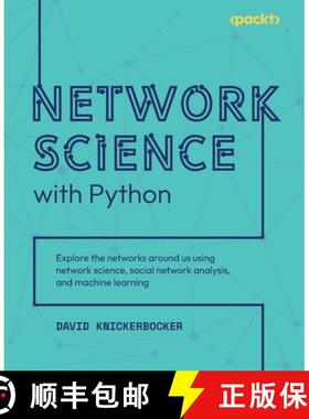 预订 Network Science with Python: Explore the networks around us using network science, social networ... [9781801073691]