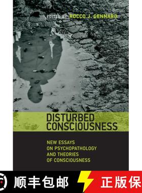 【3-4周达】Disturbed Consciousness: New Essays on Psychopathology and Theories of Consciousness [9780262552400]