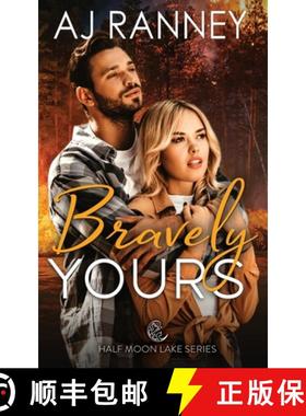 【3-4周达】Bravely Yours: A Half Moon Lake Firefighter Novella [9781965124000]