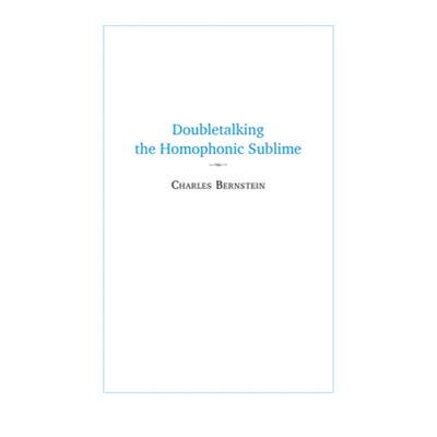 预订 Doubletalking the Homophonic Sublime: Comedy, Appropriation, and the Sounds of One Hand Clapping [9781581771947]