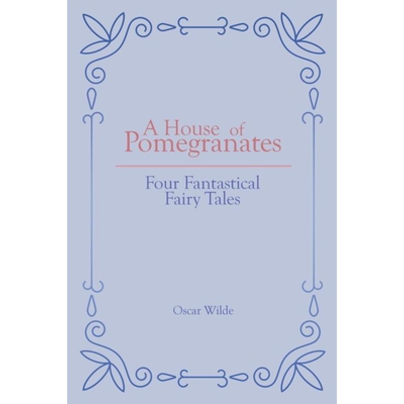 【4周达】The House of Pomegranates: Four Fantastical Fairy Tales[9781789825084]-封面