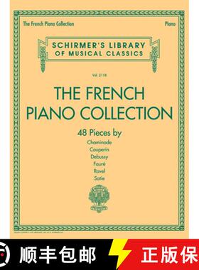 【3-4周达】The French Piano Collection 48 Classical Pieces by Chaminade Couperin Debussy Faure Ravel ... [9781495051616]