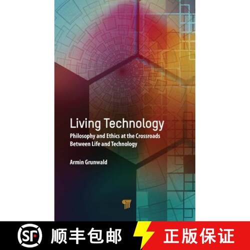 【3-4周达】精装 Living Technology: Philosophy and Ethics at the Crossroads Between Life and Technology [9789814877701]