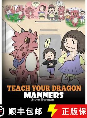 预订 Teach Your Dragon Manners: Train Your Dragon To Be Respectful. A Cute Children Story To Teach Ki... [9781948040716]