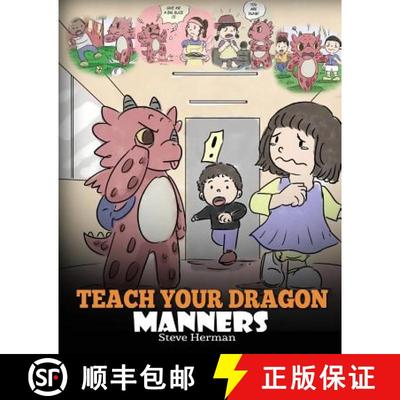 【3-4周达】Teach Your Dragon Manners: Train Your Dragon To Be Respectful. A Cute Children Story To Te... [9781948040716]