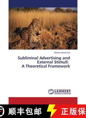 【3-4周达】Subliminal Advertising and External Stimuli: A Theoretical Framework [9783659582578]