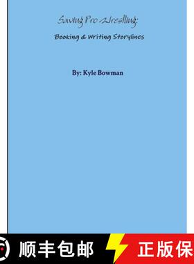 【3-4周达】Saving Pro Wrestling: Booking & Writing Storylines [9781304649461]