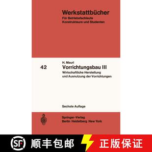 【3-4周达】Vorrichtungsbau III : Wirtschaftliche Herstellung und Ausnutzung der Vorrichtungen (6. Auf... [9783540053996]