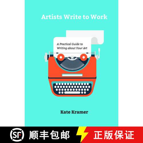 【3-4周达】精装 Artists Write to Work: A Practical Guide to Writing about Your Art: A Practical Guide... [9780764356490]
