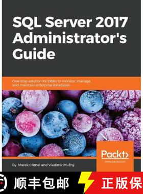 预订 SQL Server 2017 Administrator's Guide: One stop solution for DBAs to monitor, manage, and mainta... [9781786462541]