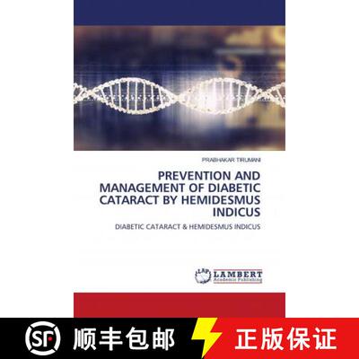 预订 PREVENTION AND MANAGEMENT OF DIABETIC CATARACT BY HEMIDESMUS INDICUS [9786202794176]