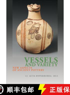 【3-4周达】Vessels and Variety: New Aspects of Ancient Pottery Volume 13 [9788763537513]
