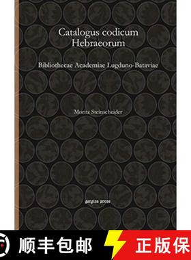 【3-4周达】Catalogus codicum Hebraeorum: Bibliothecae Academiae Lugduno-Bataviae [9781611434682]