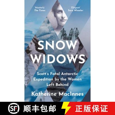 【3-4周达】Snow Widows: Scott'S Fatal Antarctic Expedition Through the Eyes of the Women They Left Be... [9780008394691]
