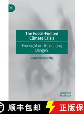 【3-4周达】The Fossil-Fuelled Climate Crisis : Foresight or Discounting Danger? [9783030533243]