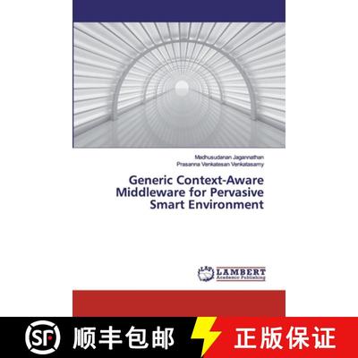 预订 Generic Context-Aware Middleware for Pervasive Smart Environment [9786139952458]