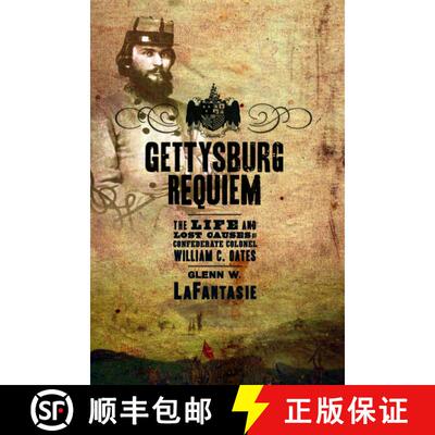 【3-4周达】Gettysburg Requiem: The Life and Lost Causes of Confederate Colonel William C. Oates [9780195331318]