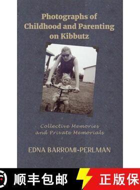 【3-4周达】Photographs of Childhood and Parenting on Kibbutz: Collective Memories and Private Memorials [9781912676200]