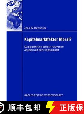 【3-4周达】Kapitalmarktfaktor Moral? : Kursimplikation ethisch relevanter Aspekte auf dem Kapitalmarkt [9783834908636]