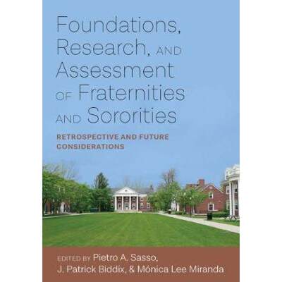 【4周达】Foundations, Research, and Assessment of Fraternities and Sororities: Retrospective and Futu... [9781975502638]