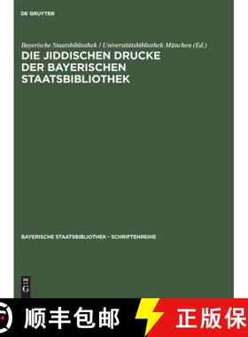 预订 Die Jiddischen Drucke Der Bayerischen Staatsbibliothek: Alphabetischer Katalog Mit Einem Verfass... [9783598240614]