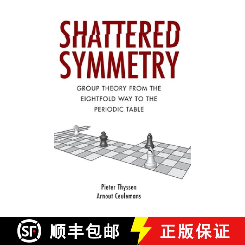 【2-3周达】Shattered Symmetry: Group Theory from the Eightfold Way to the Periodic Table [9780190611392]