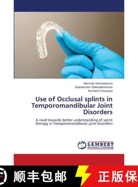 【3-4周达】Use of Occlusal splints in Temporomandibular Joint Disorders [9786205641552]