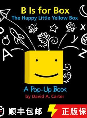 B Is for Box -- The Happy Little Yellow Box: A Pop-Up Book [9781481402958]