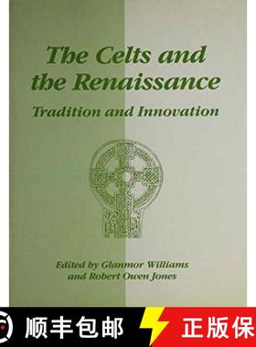 【3-4周达】The Celts and the Renaissance : Tradition and Innovation - International Conference Procee... [9780708310540]