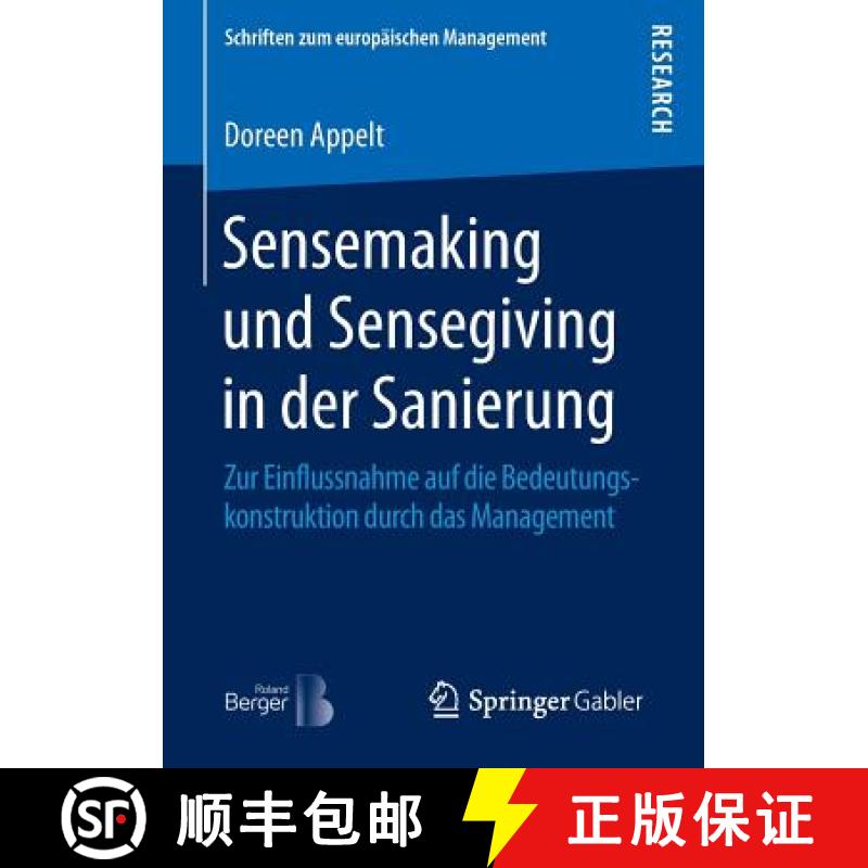 【3-4周达】Sensemaking und Sensegiving in der Sanierung : Zur Einflussnahme auf die Bedeutungskonstru... [9783658129477]