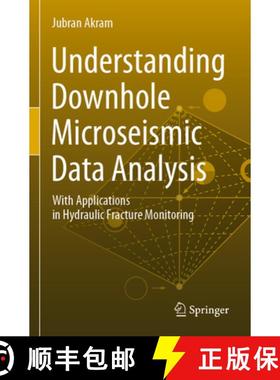 【3-4周达】Understanding Downhole Microseismic Data Analysis: With Applications in Hydraulic Fracture... [9783030340193]