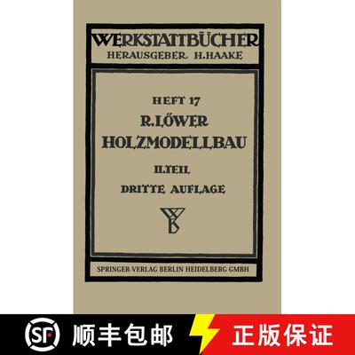【3-4周达】Der Holzmodellbau : Beispiele von Modellen und Schablonen zum Formen (3. Auflage 1950) (3.... [9783540015130]