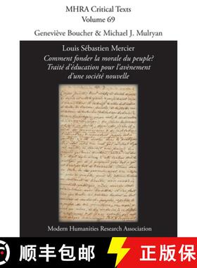 【3-4周达】Louis Sébastien Mercier, 'Comment fonder la morale du peuple? Traité d'éducation pour l... [9781781889053]