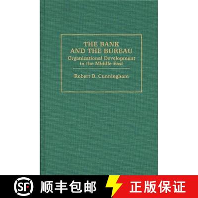 【3-4周达】The Bank and the Bureau: Organizational Development in the Middle East [9780275929787]
