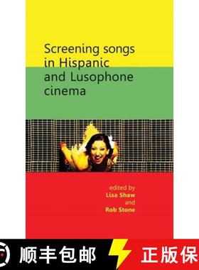 【3-4周达】Screening songs in Hispanic and Lusophone cinema [9780719083808]