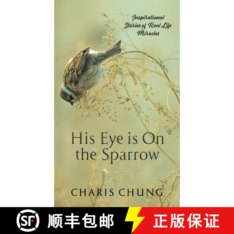 【2-3周达】His Eye Is on the Sparrow: Inspirational Stories of Real Life Miracles [9781982277727]