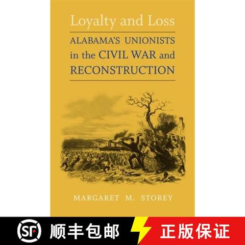 预订 Loyalty and Loss: Alabama's Unionists in the Civil War and Reconstruction [9780807130223]