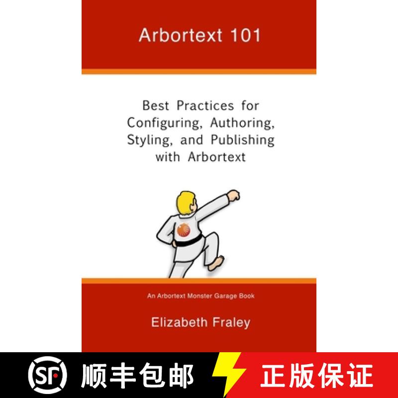 【4周达】Arbortext 101: Best Practices for Configuring, Authoring, Styling, and Publishing with Arbor... [9780997650518]