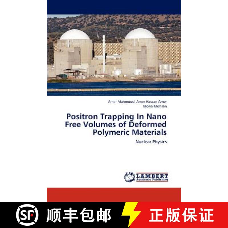 预订 Positron Trapping In Nano Free Volumes of Deformed Polymeric Materials [9783659236457]