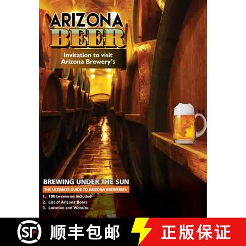 【3-4周达】The Ultimate Guide to Arizona Breweries: Arizona Beer Brewing Under The Sun [9781945177675]